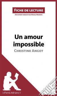 Un amour impossible de Christine Angot (Fiche de lecture)Analyse complète et résumé détaillé de l'oeuvre. E-book. Formato EPUB ebook