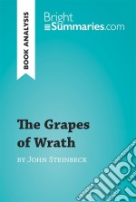 The Grapes of Wrath by John Steinbeck (Book Analysis)Detailed Summary, Analysis and Reading Guide. E-book. Formato EPUB ebook