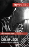 Les secrets de l'Opus Dei: Entre croyance et scandales. E-book. Formato EPUB ebook di 50 minutes
