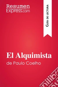 El Alquimista de Paulo Coelho (Guía de lectura)Resumen y análisis completo. E-book. Formato EPUB ebook