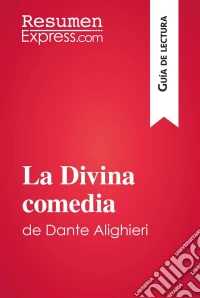 Divina Comedia de Dante Alighieri (Guía de lectura)Resumen y análsis completo. E-book. Formato EPUB ebook