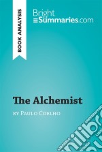 The Alchemist by Paulo Coelho (Book Analysis)Detailed Summary, Analysis and Reading Guide. E-book. Formato EPUB ebook