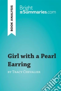 Girl with a Pearl Earring by Tracy Chevalier (Book Analysis)Detailed Summary, Analysis and Reading Guide. E-book. Formato EPUB ebook