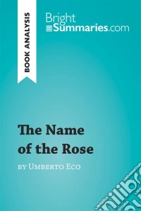 The Name of the Rose by Umberto Eco (Book Analysis)Detailed Summary, Analysis and Reading Guide. E-book. Formato EPUB ebook