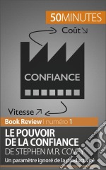 Le Pouvoir de la confiance de Stephen M.R. CoveyUn paramètre ignoré de la productivité. E-book. Formato EPUB ebook