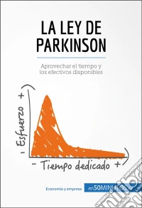 La ley de ParkinsonAprovechar el tiempo y los efectivos disponibles. E-book. Formato EPUB ebook