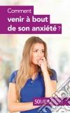 Comment venir à bout de son anxiété ?. E-book. Formato EPUB ebook di Barbara Radomme