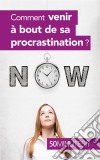 Comment venir à bout de sa procrastination ?. E-book. Formato EPUB ebook