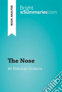 The Nose by Nikolai Gorgol (Book Analysis)Detailed Summary, Analysis and Reading Guide. E-book. Formato EPUB ebook