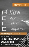 En finir avec la procrastination: Techniques et astuces pour ne plus reporter les tâches au lendemain. E-book. Formato EPUB ebook di Hélène Nguyen Gateff