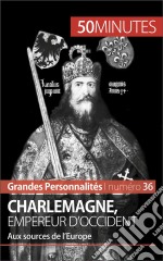 CharlemagneLes influences religieuses, militaires et culturelles de l&apos;empereur d&apos;Occident. E-book. Formato EPUB ebook