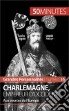 CharlemagneLes influences religieuses, militaires et culturelles de l&apos;empereur d&apos;Occident. E-book. Formato EPUB ebook