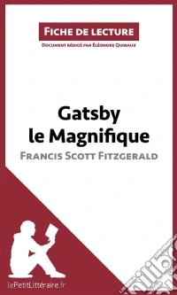 Gatsby le Magnifique de Francis Scott Fitzgerald (Fiche de lecture)Analyse complète et résumé détaillé de l'oeuvre. E-book. Formato EPUB ebook
