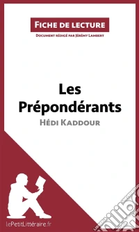 Les Prépondérants d'Hédi Kaddour (Fiche de lecture)Analyse complète et résumé détaillé de l'oeuvre. E-book. Formato EPUB ebook