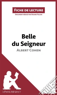 Belle du Seigneur d'Albert Cohen (Fiche de lecture)Analyse complète et résumé détaillé de l'oeuvre. E-book. Formato EPUB ebook