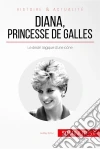 Diana, princesse de Galles: Le destin tragique d’une icône. E-book. Formato EPUB ebook di Audrey Schul
