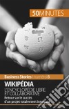 Wikipédia, l'encyclopédie libre et collaborativeRetour sur le succès d’un projet totalement innovant. E-book. Formato EPUB ebook di Guy Delsaut