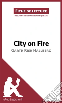 City on Fire de Garth Risk Hallberg (Fiche de lecture)Analyse complète et résumé détaillé de l'oeuvre. E-book. Formato EPUB ebook