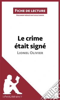 Le crime était signé de Lionel Olivier (Fiche de lecture)Analyse complète et résumé détaillé de l'oeuvre. E-book. Formato EPUB ebook