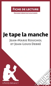 Je tape la manche de Jean-Marie Roughol et Jean-Louis Debré (Fiche de lecture)Analyse complète et résumé détaillé de l'oeuvre. E-book. Formato EPUB ebook
