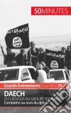 Daech. Les dessous du groupe terroristeCombattre au nom du djihad. E-book. Formato EPUB ebook di Benoît Lefèvre