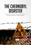 The Chernobyl DisasterThe Nuclear Catastrophe and its Devastating Effects. E-book. Formato EPUB ebook di 50 minutes