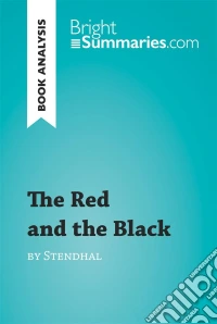 The Red and the Black by Stendhal (Book Analysis)Detailed Summary, Analysis and Reading Guide. E-book. Formato EPUB ebook