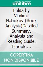 Lolita by Vladimir Nabokov (Book Analysis)Detailed Summary, Analysis and Reading Guide. E-book. Formato EPUB ebook