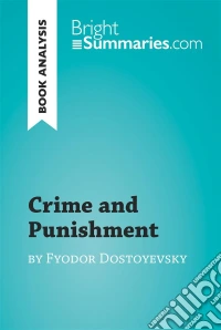 Crime and Punishment by Fyodor Dostoyevsky (Book Analysis)Detailed Summary, Analysis and Reading Guide. E-book. Formato EPUB ebook