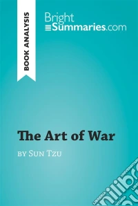 The Art of War by Sun Tzu (Book Analysis)Detailed Summary, Analysis and Reading Guide. E-book. Formato EPUB ebook