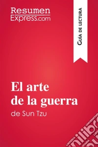 El arte de la guerra de Sun Tzu (Guía de lectura)Resumen y análisis completo. E-book. Formato EPUB ebook