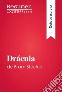 Drácula de Bram Stoker (Guía de lectura)Resumen y análisis completo. E-book. Formato EPUB ebook