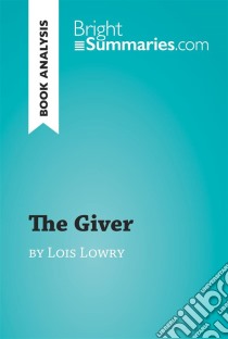 The Giver by Lois Lowry (Book Analysis)Detailed Summary, Analysis and Reading Guide. E-book. Formato EPUB ebook di Bright Summaries