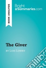 The Giver by Lois Lowry (Book Analysis)Detailed Summary, Analysis and Reading Guide. E-book. Formato EPUB ebook