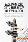Saca provecho de tu entrevista de evaluación Los secretos para sacar lo mejor de una entrevista de evaluación. E-book. Formato EPUB ebook di Caroline Cailteux