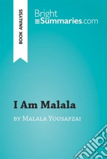 I Am Malala by Malala Yousafzai (Book Analysis)Detailed Summary, Analysis and Reading Guide. E-book. Formato EPUB ebook di Marie Bouhon