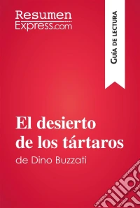 El desierto de los tártaros de Dino Buzzati (Guía de lectura)Resumen y análisis completo. E-book. Formato EPUB ebook