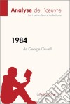 1984 de George Orwell (Analyse de l&apos;oeuvre)Analyse complète et résumé détaillé de l&apos;oeuvre. E-book. Formato EPUB ebook