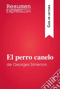 El perro canelo de Georges Simenon (Guía de lectura)Resumen y análisis completo. E-book. Formato EPUB ebook