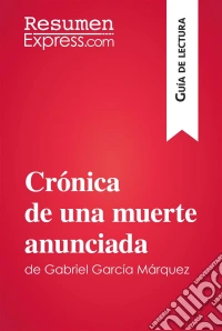 Crónica de una muerte anunciada de Gabriel García Márquez (Guía de lectura)Resumen y análisis completo. E-book. Formato EPUB ebook