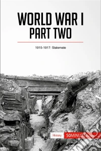 World War I: Part Two1915-1917: Stalemate. E-book. Formato EPUB ebook