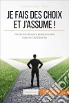 Je fais des choix et j'assume !: Astuces pour prendre des décisions professionnelles totalement satisfaisantes. E-book. Formato EPUB ebook di Véronique Vesiez