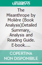 The Misanthrope by Molière (Book Analysis)Detailed Summary, Analysis and Reading Guide. E-book. Formato EPUB ebook