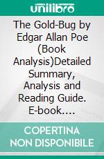 The Gold-Bug by Edgar Allan Poe (Book Analysis)Detailed Summary, Analysis and Reading Guide. E-book. Formato EPUB ebook