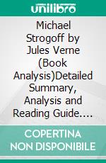 Michael Strogoff by Jules Verne (Book Analysis)Detailed Summary, Analysis and Reading Guide. E-book. Formato EPUB ebook