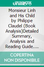 Monsieur Linh and His Child by Philippe Claudel (Book Analysis)Detailed Summary, Analysis and Reading Guide. E-book. Formato EPUB ebook