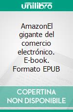 AmazonEl gigante del comercio electrónico. E-book. Formato EPUB ebook