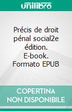 Précis de droit pénal social2e édition. E-book. Formato EPUB ebook