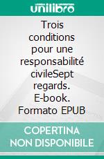 Trois conditions pour une responsabilité civileSept regards. E-book. Formato EPUB ebook