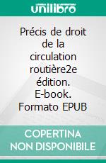 Précis de droit de la circulation routière2e édition. E-book. Formato EPUB ebook di Bernard Dewit